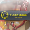 Tube Dude