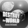 Destroy The World