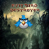 Evil Bird Destroyer