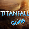 Unofficial Guide+Walkthrough For Titanfall