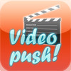 Video Push