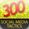 300 Social Media Tactics