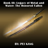 Legacy of Metal and Water:  The Honored Fallen