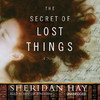 The Secret of Lost Things (by Sheridan Hay)