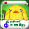 Tinman Arts-Chickens Run-My Mummy is an Egg