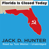 Florida is Closed Today (by Jack D. Hunter)