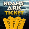 Noah’s Ark Ticket 2012