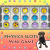 Physics Mini Game Slots
