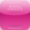 Looking Gorgeous - Secrets of Gorgeous
