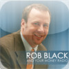 Rob Black & Your Money