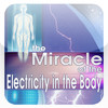 The Miracle of Electricity in the Body