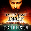 Every Last Drop (by Charlie Huston)