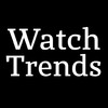 Watch Trends EN