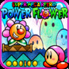 Super Mega Retro Power Flower!