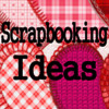 Scrapbooking Ideas+:Create Scrapbooks the Easy Way!!