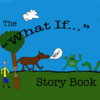 What If - A Children's Storybook