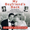 My Boyfriend's Back: True Stories Of Rediscovering Love With Long-Lost Sweethearts (Audiobook)