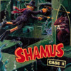 Shamus: Case 2