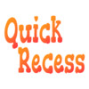 Quick Recess