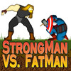 STRONGMAN vs FATMAN