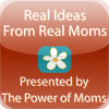 Real Ideas From Real Moms