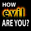 How EVIL Are You?