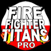 Fire Fighter Titans Pro