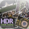 HDR Crash Course, by KelbyTraining.com
