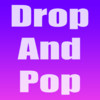 Drop and Pop