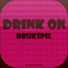 "DRINK ON" - Drukspil