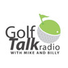 Golf Talk Radio with Mike & Billy