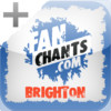 Brighton '+' Fanchants & Football Songs
