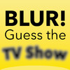 BLUR! Guess the TV Show