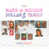 The Make-A-Million Dollars Family