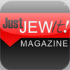 Just Jew It Magazine: Celebrating Jewish Life and Traditions with Torah Insights Shabbos and Holiday How To Secrets and Kosher Recipes