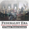 Federalist Era First-hand American History