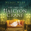 The Tale of Halcyon Crane (by Wendy Webb)