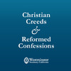 Christian Creeds and Reformed Confessions