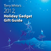Terry White's 2012 Holiday Gadget Gift Guide