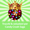 Trucchi e soluzioni per Candy Crush Saga