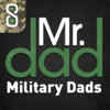 Mr. Dad on Military Dads