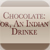 Chocolate or an Indian Drinke