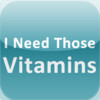 I Need Those Vitamins