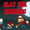 Slay The Zombies!