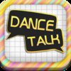 Dance Talk!
