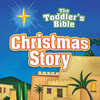 The Toddler's Bible - Christmas Story
