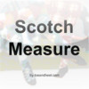 Scotch Measure