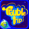 Trouble Trip. Interesting unique logical unparalleled game