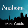 Anaheim Mini Guide