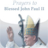 Prayers to Blessed John Paul II